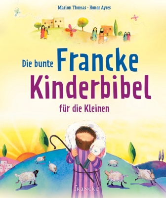 Die bunte Francke Kinderbibel für die Kleinen