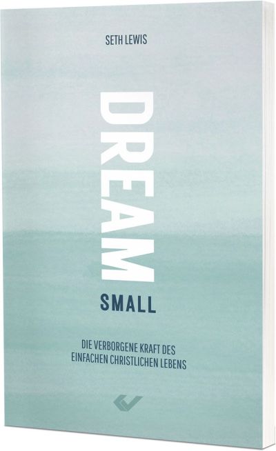 Dream small