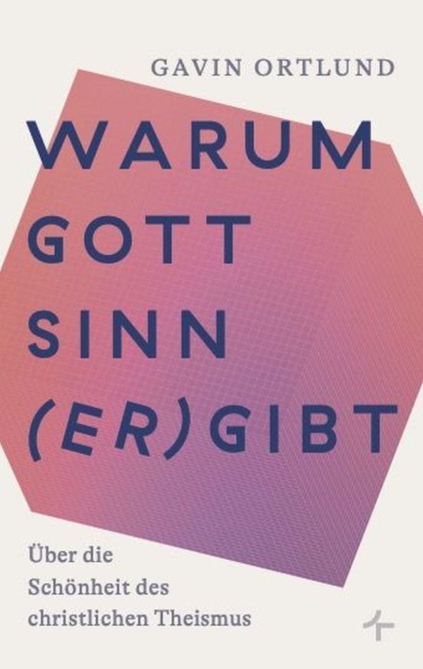 Warum Gott Sinn (er)gibt