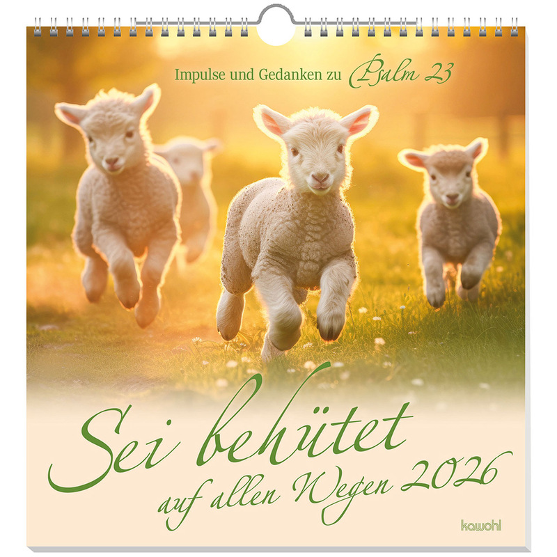 Sei behütet auf allen Wegen 2026 - Wandkalender
