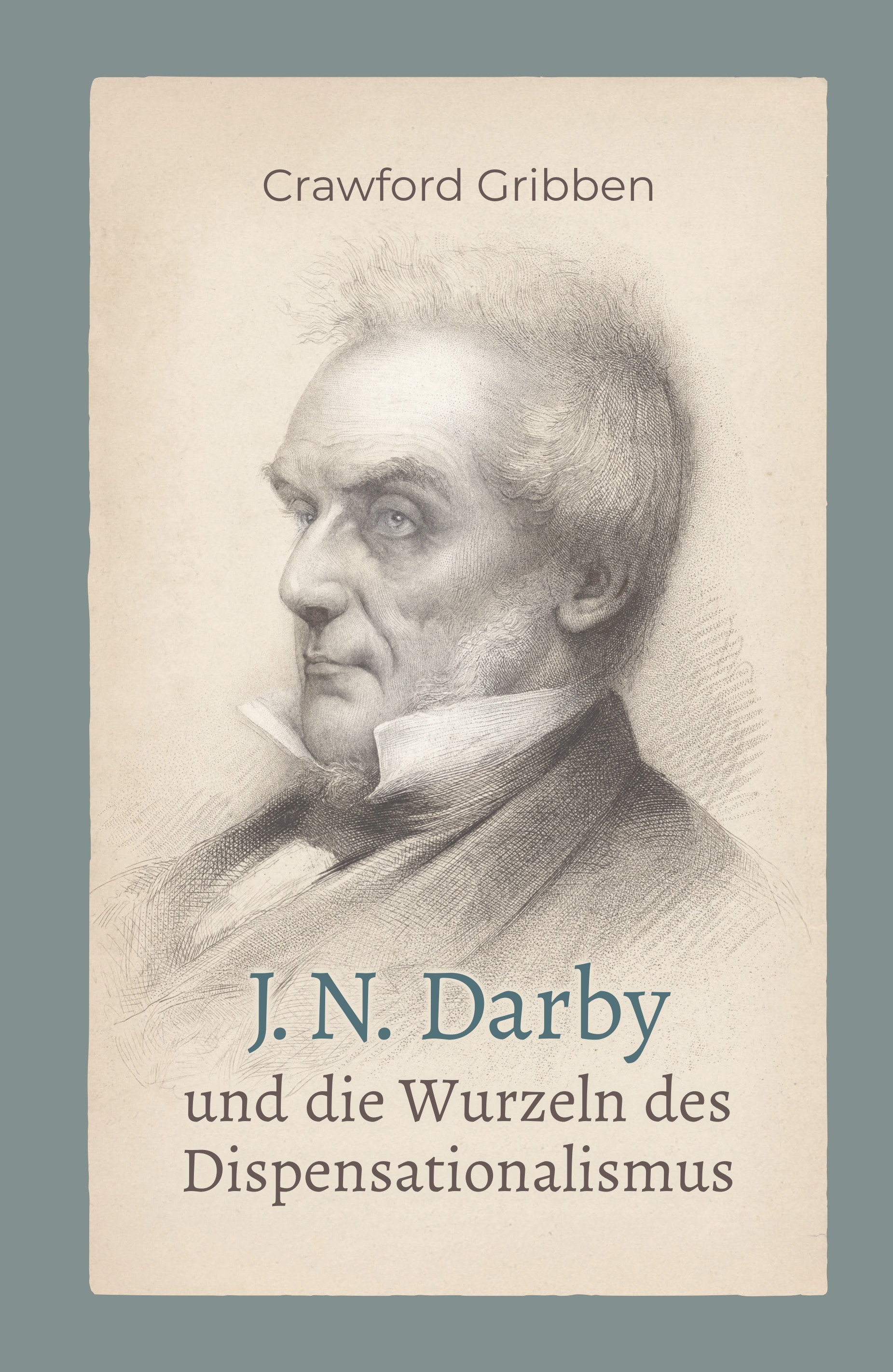 J. N. Darby und die Wurzeln des Dispensationalismus