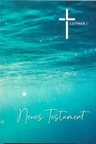 Luther21 - Neues Testament "Frisches Wasser"