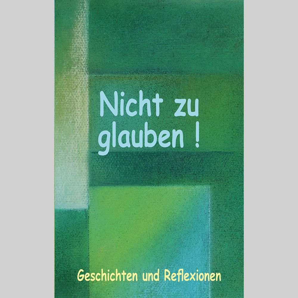 Nicht zu glauben!