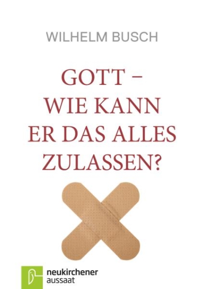 Gott - wie kann er das alles zulassen?