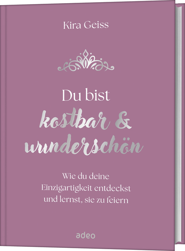 Du bist kostbar & wunderschön