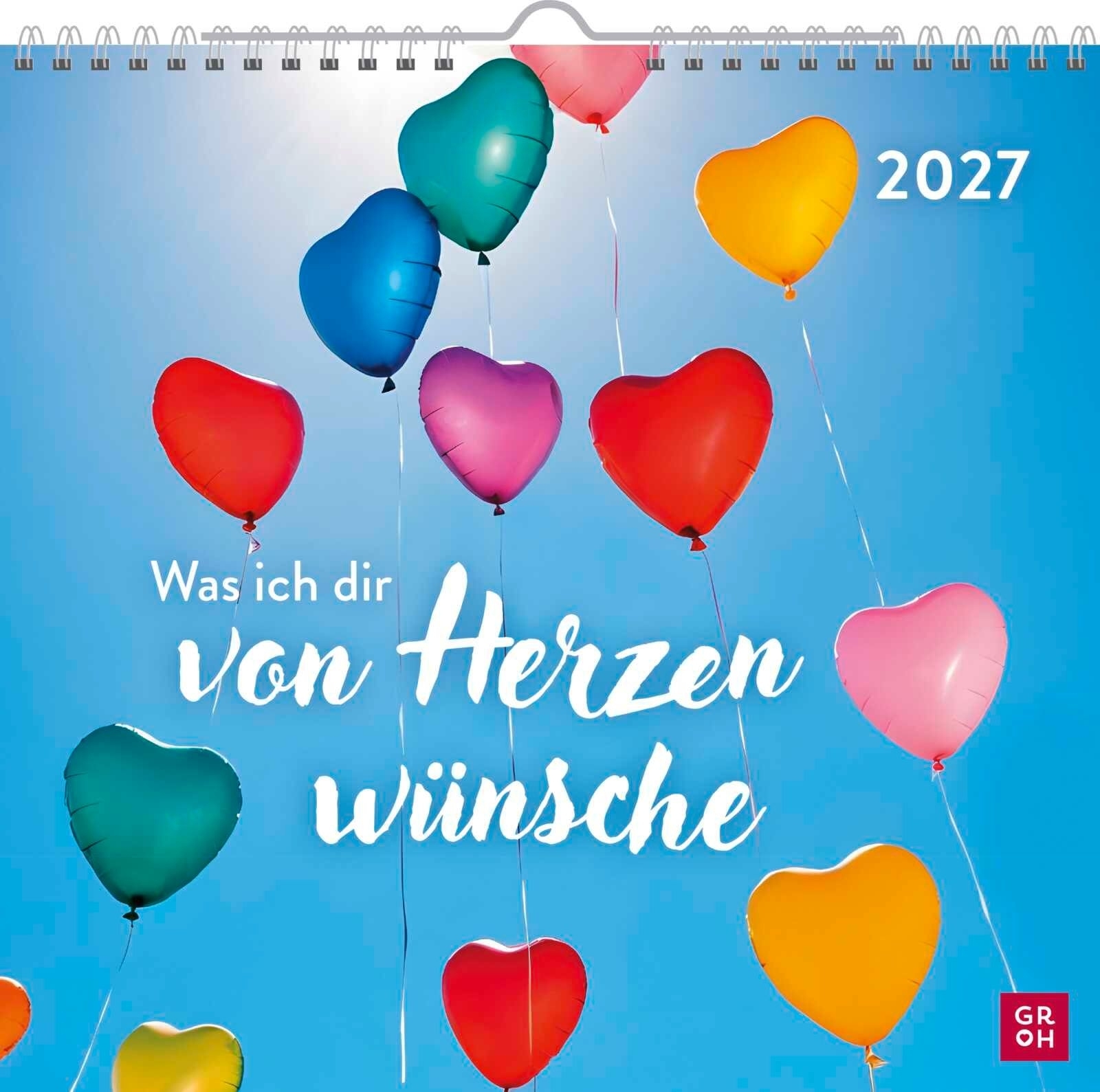 Was ich dir von Herzen wünsche 2027  - Wandkalender