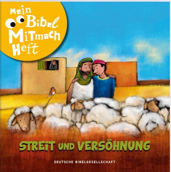 Mein Bibel-Mitmach-Heft. Streit und Versöhnung