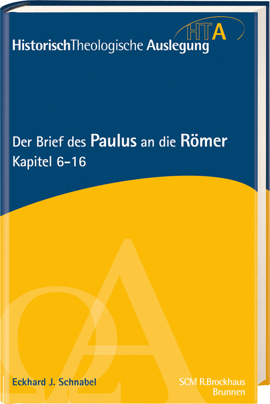 Der Brief des Paulus an die Römer, Kapitel 6-16