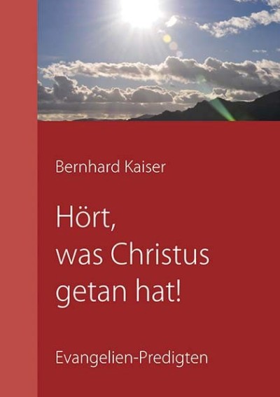 Hört, was Christus getan hat!