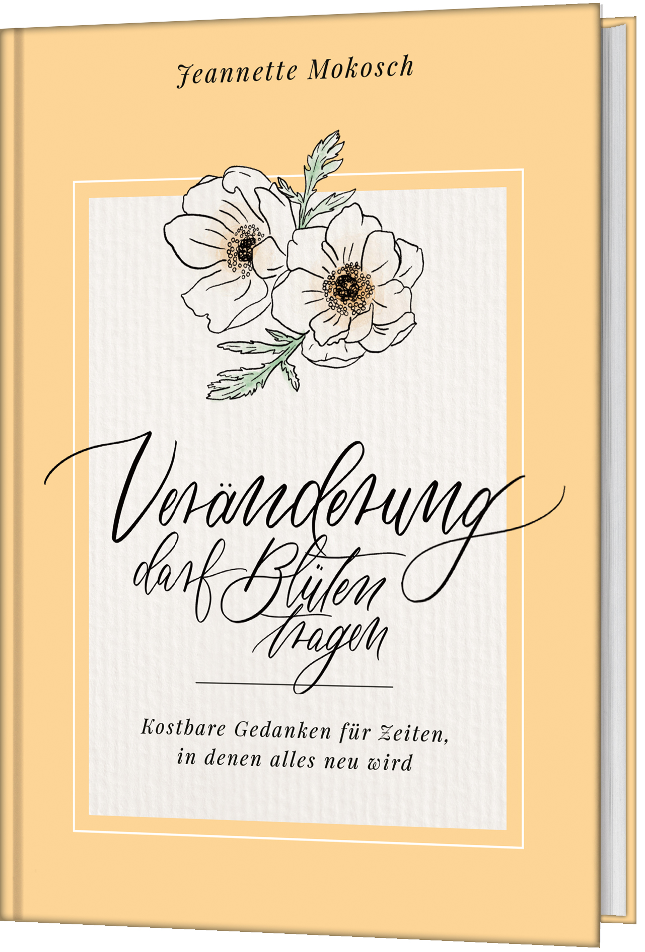 Veränderung darf Blüten tragen