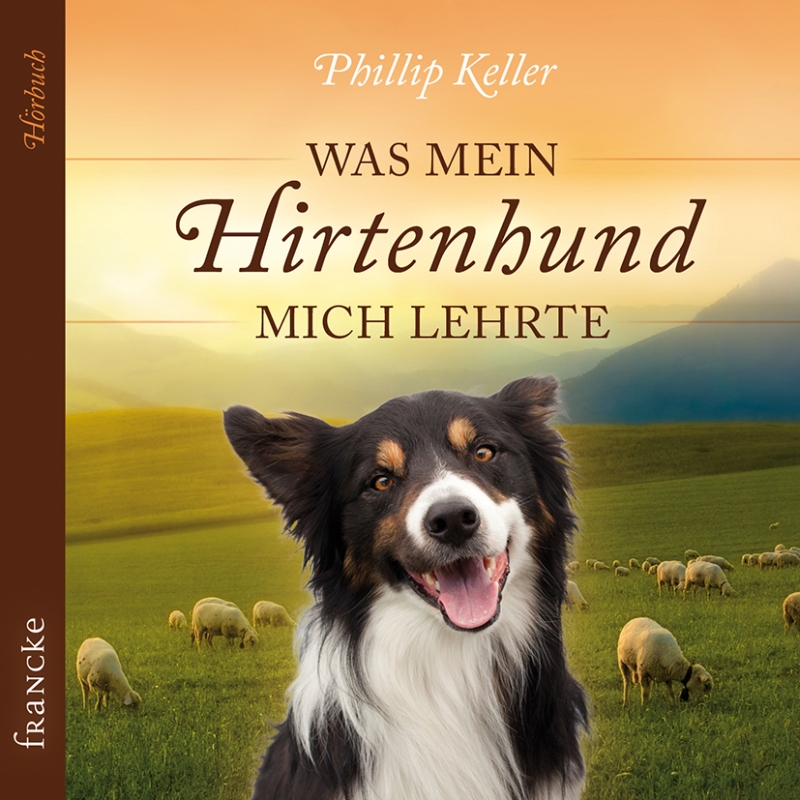 Was mein Hirtenhund mich lehrte - Hörbuch