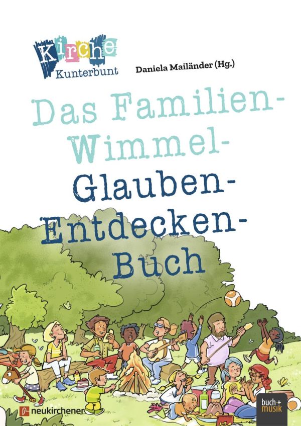 Kirche Kunterbunt - Das Familien-Wimmel-Glauben-Entdecken-Buch