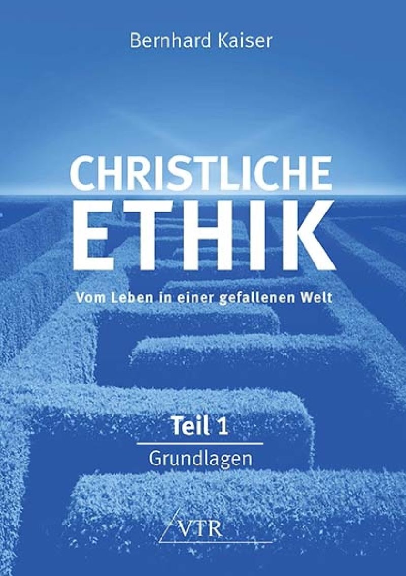 Christliche Ethik: Vom Leben in einer gefallenen Welt