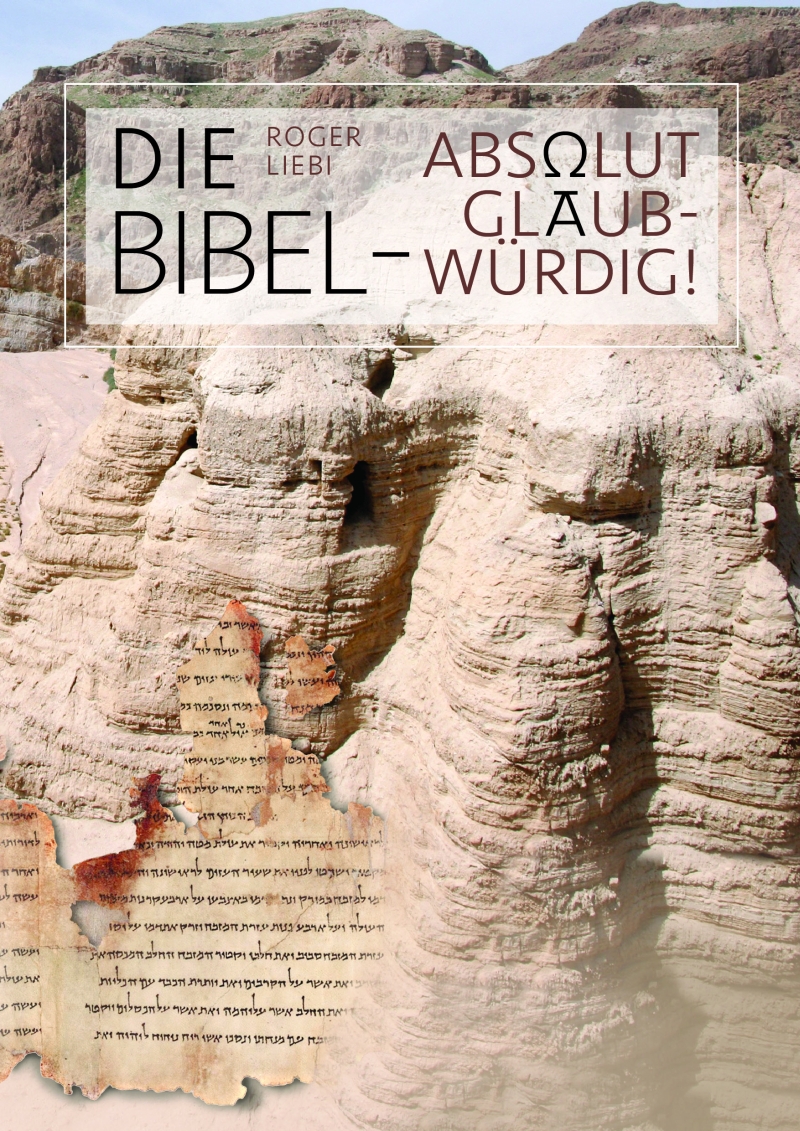 Die Bibel - absolut glaubwürdig!