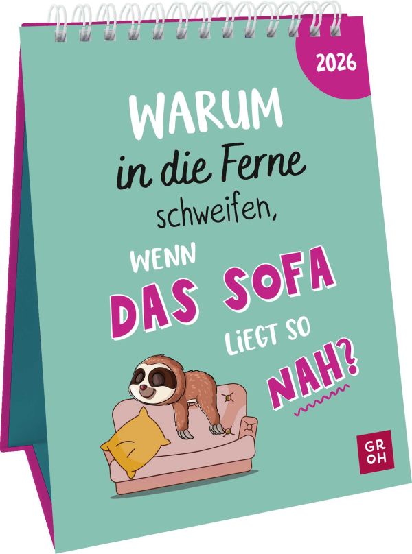 Warum in die Ferne schweifen, wenn das Sofa liegt so nah? 2026 - Wochenkalender