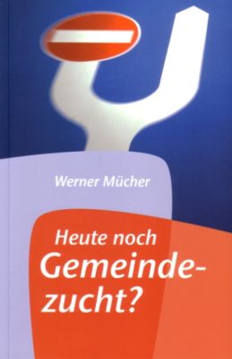 Heute noch Gemeindezucht?