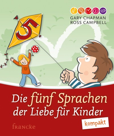 Die fünf Sprachen der Liebe für Kinder - kompakt