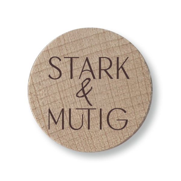 Holzmagnet - Stark & Mutig