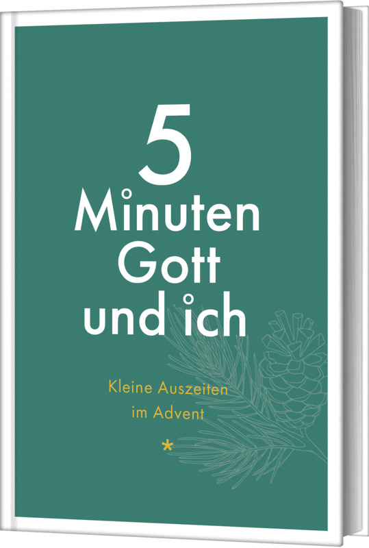 5 Minuten Gott und ich - Kleine Auszeiten im Advent
