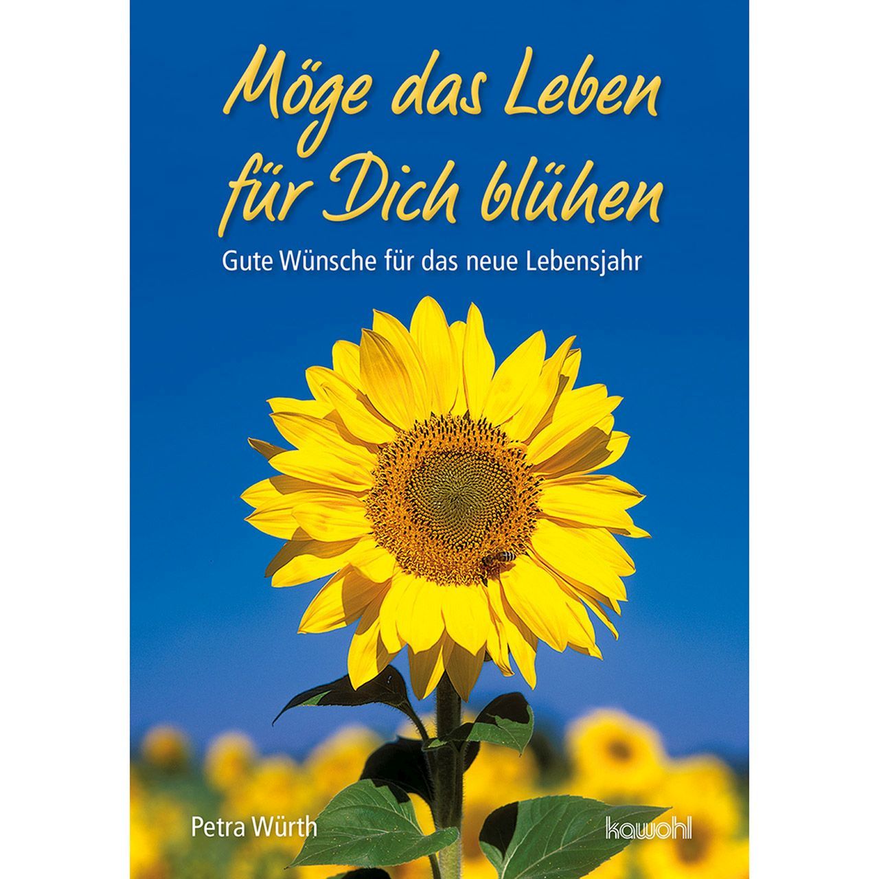 Möge das Leben für Dich blühen