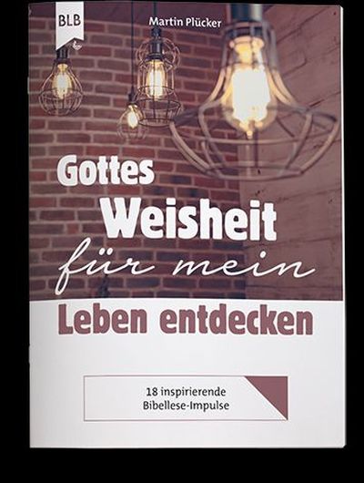 Gottes Weisheit für mein Leben entdecken